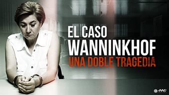 El Caso Wanninkhof (2015)
