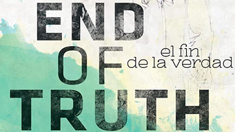 El Fin de la Verdad (End of Truth) (2019)