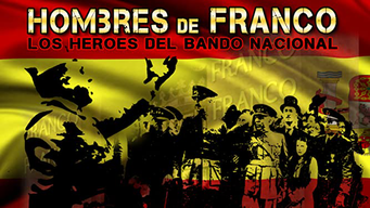 Hombres de Franco, los héroes del bando nacional (2010)