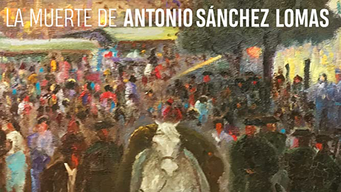 La muerte de Antonio Sánchez Lomas (2020)