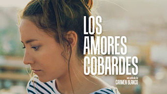 Los Amores Cobardes (2018)