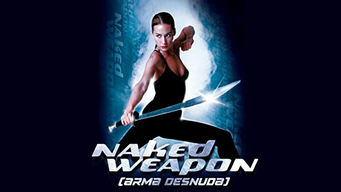 Naked Weapon (Arma desnuda) (2002)