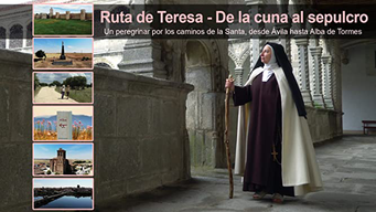 Ruta de Teresa, de la cuna al sepulcro (2018)