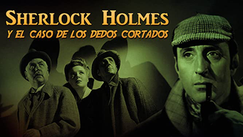 Sherlock Holmes y el caso de los dedos cortados (1945)