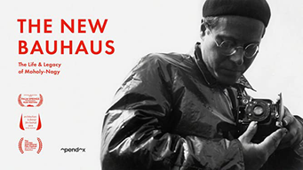The New Bauhaus - The Life & Legacy of Moholy-Nagy (2019)