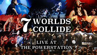 7 Worlds Collide - Live At The Powerstation (2019)