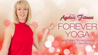 Ageless Fitness - Forever Yoga: Postures to Progress At Your Own Pace (2018)