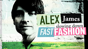 Alex James: Slowing Down Fast Fashion (2016)