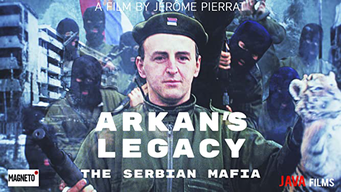 Arkan's Legacy: The Serbian Mafia (2017)