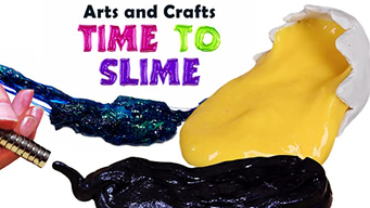Arts and Crafts Time To Slime (2016)
