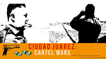 Ciudad Juarez: Cartel Wars (2018)
