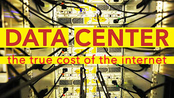 Data Center: The True Cost of the Internet (2016)