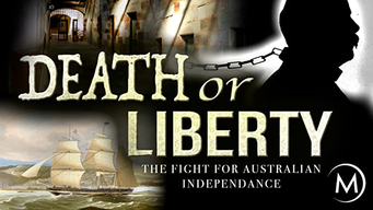 Death or Liberty: The Fight for Australian Independence (2014)