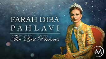 Farah Diba Pahlavi: The Last Princess (2018)