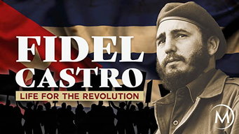 Fidel Castro: Life for the Revolution (2014)