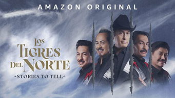 Los Tigres Del Norte: Stories to Tell (2022)