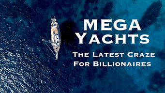 Mega Yachts: The Latest Craze For Billionaires (2018)
