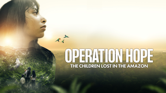 Operation Hope - The Children Lost in the Amazon (2024)