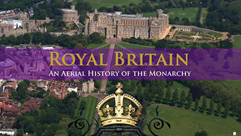 Royal Britain: An Aerial History Of The Monarchy (2013)