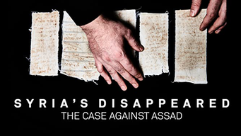 Syria's Disappeared: The Case against Assad (2017)