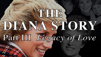 The Diana Story: Part III: Legacy of Love (2017)