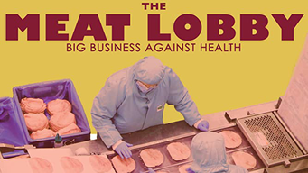 The Meat Lobby: Big Business Against Health? (2017)