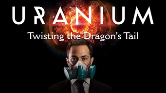Uranium: Twisting the Dragon's Tail (2015)