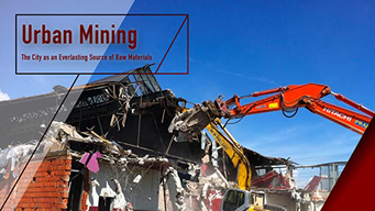 Urban Mining - The City as an Everlasting Source of Raw Materials (2018)