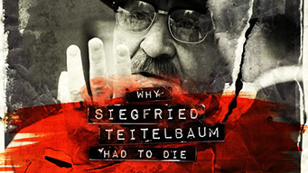 Why Siegfried Teitelbaum Had To Die (2016)