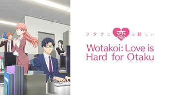 Wotakoi: Love is Hard for Otaku (2018)