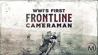 WWI's First Frontline Cameraman (2016)