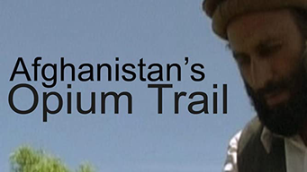 La Piste de l'Opium en Afghanistan (2007)