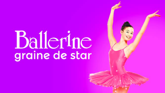 Ballerine, graine de star (2018)