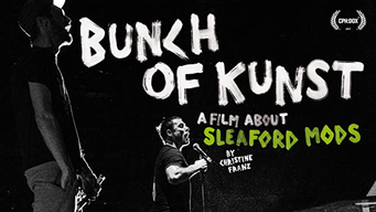 Bunch of Kunst: A Film about Sleaford Mods (2017)