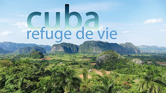 Cuba, refuge de vie (2020)