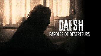 Daesh, paroles de déserteurs (2016)