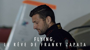 Flying, le Rêve de Franky Zapata (2020)