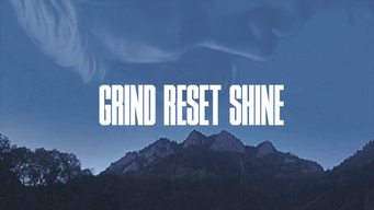 Grind Reset Shine (2019)