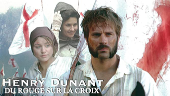Henry Dunant : du Rouge sur la Croix (2006)
