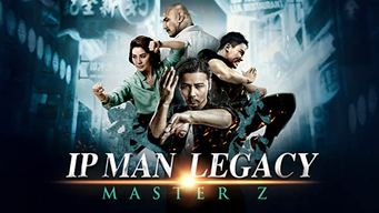 Ip Man Legacy: Master Z (2018)
