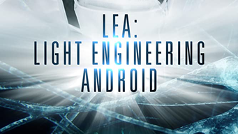 Lea: Light Engineering Android (2018)
