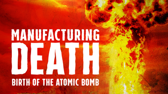 Manufacturing Death: Birth of the Atomic Bomb (2023)