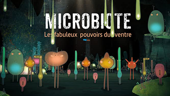 Microbiote - Les fabuleux pouvoirs du ventre (2019)