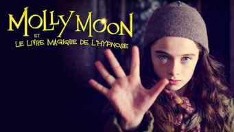 Molly Moon et le livre magique de l'hypnose (2016)
