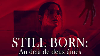 Still Born: Au-delà de deux âmes (2017)