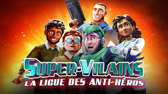 Super-vilains : La ligue des anti-héros (2022)