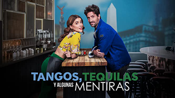 Tangos, tequilas y algunas mentiras (2023)