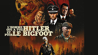 L'Homme qui a tué Hitler et puis le Bigfoot (2019)