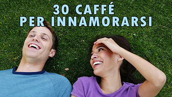 30 Caffè Per Innamorarsi (2018)