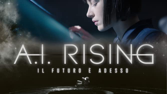 A.I. Rising - Il futuro è adesso (2019)